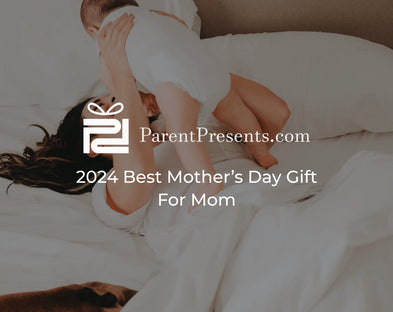 2024 Best Mother’s Day Gift For Mom